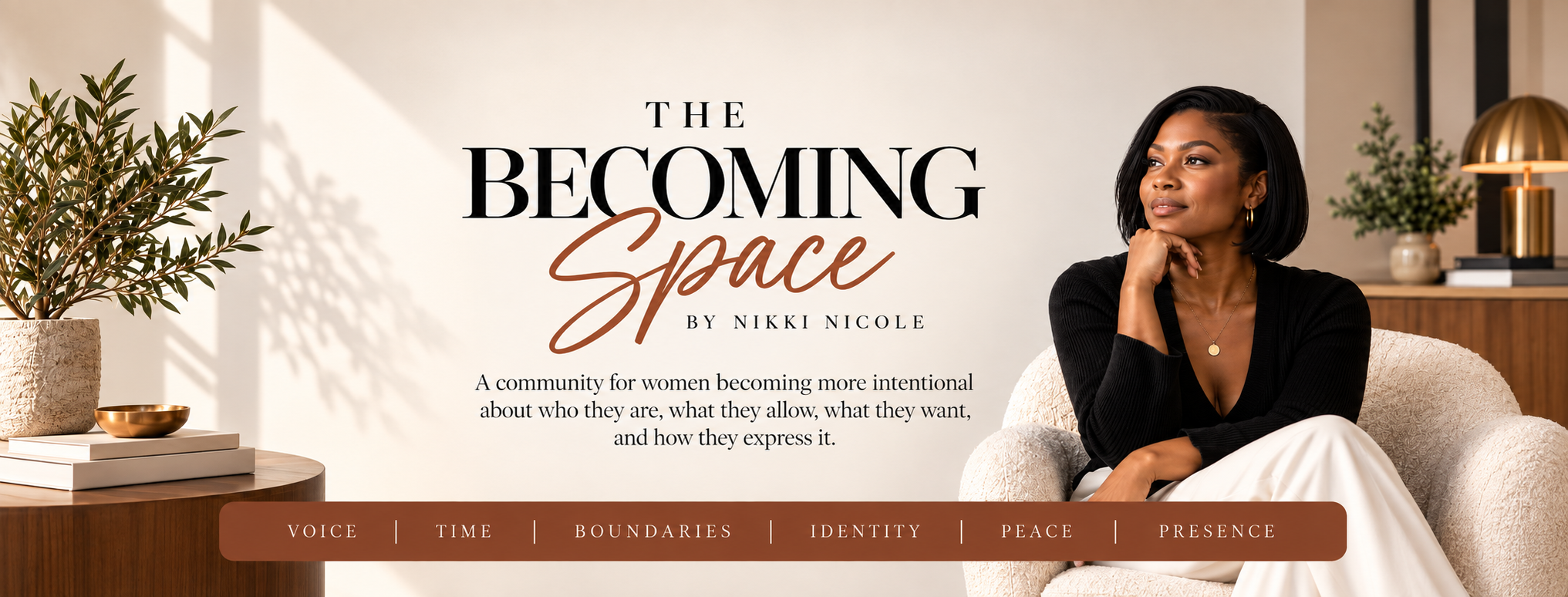 The Becoming Space by Nikki Nicole. A community for women becoming more intentional about who they are, what they allow, what they want, and how they express it. Voice, Time, Boundaries, Identity, Peace, Presence.
