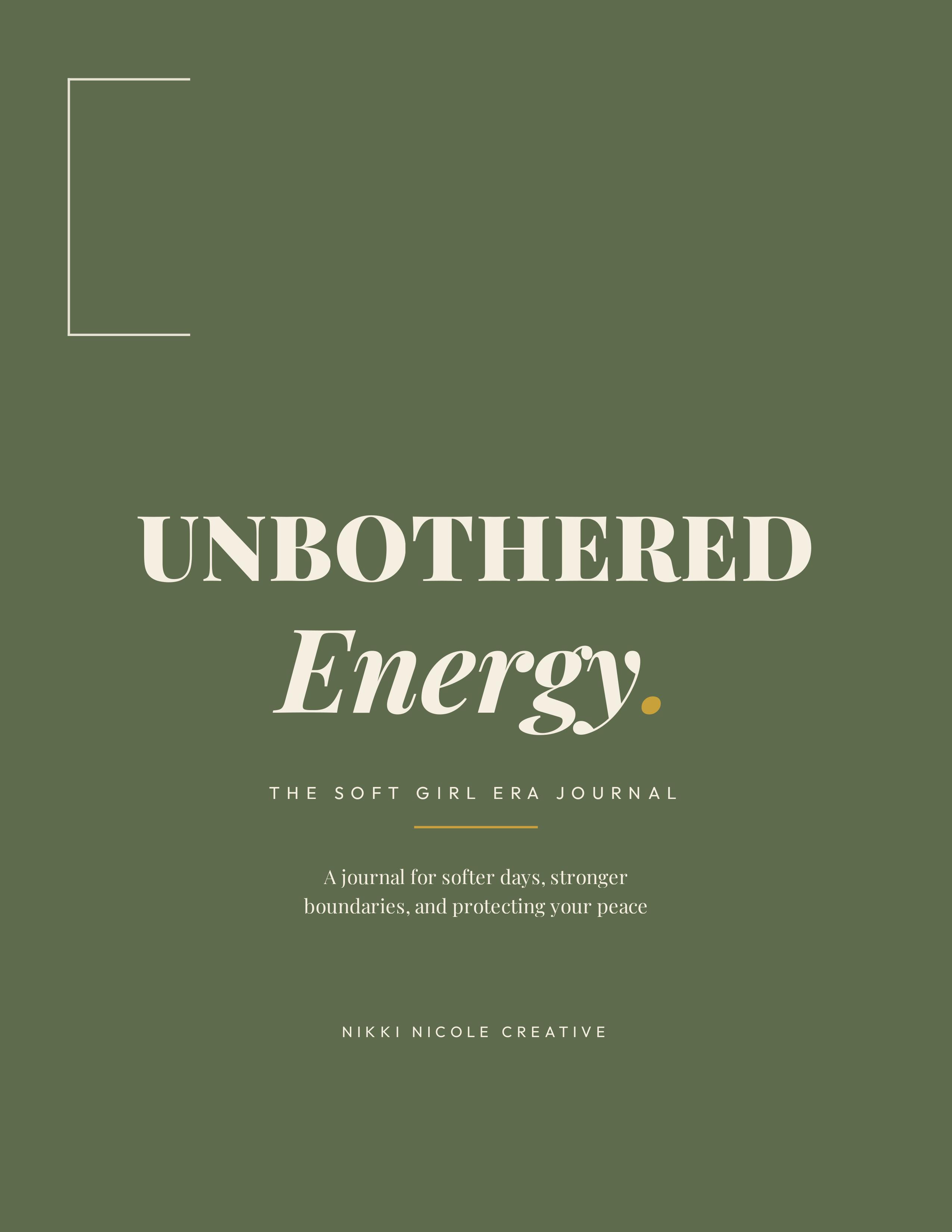 Unbothered Energy: The Soft Girl Era Journal